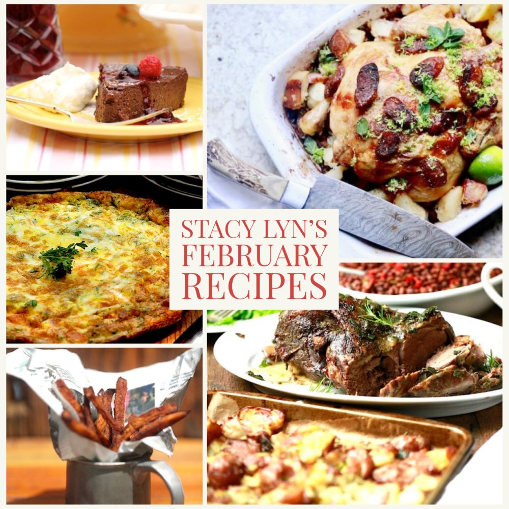 Stacy Lyn's roundup montage of February recipes: dark chocolate cake, roasted chicken, sweet potato fries